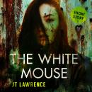 The White Mouse: The Chronicles of Akeratu: Jana Audiobook