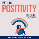 Path to Positivity Bundle, 2 in 1 Bundle: Positive Resolutions and Power of Positive Thoughts Audiobook