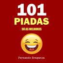 101 Piadas: Só as melhores Audiobook