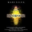 Reencarnación: La guía definitiva sobre el renacimiento, el karma y las almas viejas y lo que dicen  Audiobook