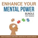 Enhance Your Mental Power Bundle, 4 in 1 Bundle: Boost Your Intelligence, How to Declutter Your Mind Audiobook