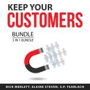 Keep Your Customers Bundle, 3 in 1 Bundle: Customer Service the Right Way, How to Keep Your Customer Audiobook