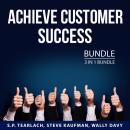 Achieve Customer Success Bundle, 3 in 1 Bundle: Customer Engagement Tips, Customer Service Success,  Audiobook