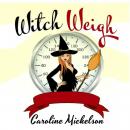 Witch Weigh: A Romantic Comedy Audiobook