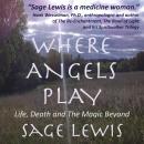 Where Angels Play: Life, Death and the Magic Beyond Audiobook