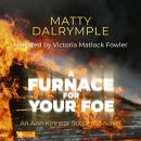 A Furnace for Your Foe: An Ann Kinnear Suspense Novel Audiobook