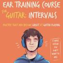 Ear Training Course for Guitar: Intervals | Practice that and become great at guitar playing | A music lesson you don't want to miss