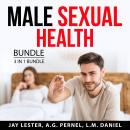 Male Sexual Health Bundle, 3 in 1 Bundle: Reversing Erectile Dysfunction, Sexual Health and Stopping Audiobook