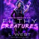 Monster Hunter for Hire: Filthy Creatures: A Short Story Prequel Audiobook