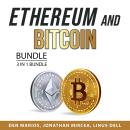 Ethereum and Bitcoin Bundle, 3 in 1 Bundle: Ethereum Mining Guide, Ethereum Investing Guide, and Und Audiobook