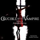 CRUCIBLE OF THE VAMPIRE: An ancient curse finds a new beginning Audiobook