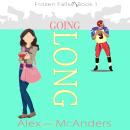 Going Long: A Sweet and Wholesome Romance Audiobook