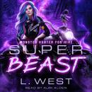 Monster Hunter for Hire: Super Beast Audiobook