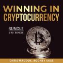 Winning in Cryptocurrency Bundle, 2 in 1 Bundle: Cryptocurrency Mining and Trading, and Understandin Audiobook