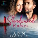 Shadowed Rubies: A small-town romance featuring a doctor and a firefighter Audiobook