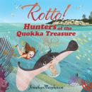 Rotto! Hunters of the Quokka Treasure: An adventure story for ages 8+ Audiobook