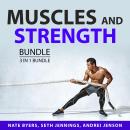 Muscles and Strength Bundle, 3 in 1 Bundle: Easy Guide to Muscle Building, Built Like a Spartan, and Audiobook