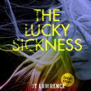 The Lucky Sickness
