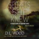 Secrets She Knew: A Secrets and Lies Suspense Novel Audiobook