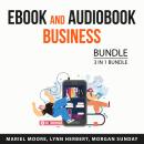 EBook and Audiobook Business Bundle, 3 in 1 Bundle: Beginner's Guide to Creating Audiobooks, Easy Gu Audiobook
