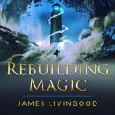 Rebuilding Magic Audiobook