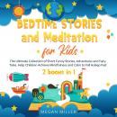 Bedtime Stories and Meditation for Kids: The Ultimate Collection of Short Funny Stories, Adventures  Audiobook