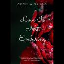 Love Is Not Enduring Audiobook