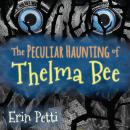 The Peculiar Haunting of Thelma Bee Audiobook