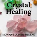 Crystal Healing: A Beginner’s Guide to Natural Healing Audiobook