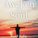 Awaken the Soul: Spiritually Based Poetry Audiobook