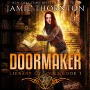 Doormaker: Library of Souls (Book 3): A Young Adult Portal Fantasy Adventure Audiobook