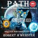 PATH - Paranormal Assisted Treasure Hunters: Return of the Reich Audiobook