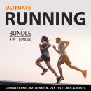 Ultimate Running Bundle, 4 in 1 Bundle: Distance Running, Best Running Tips, Running for Wellness, S Audiobook