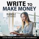 Write to Make money BUndle, 3 in 1 Bundle: Writing For Profit, Article Gold, Speed Copywriting Audiobook