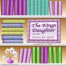 The King's Daughter & Other Stories for Girls Audiobook