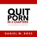 Cover of Quit Porn in 3 Chapters: A 101 Handbook to Understand and Overcome Sexual Addiction