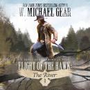 Flight Of The Hawk: The River: A Novel of the American West Audiobook