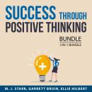 Success Through Positive Thinking Bundle, 3 in 1 Bundle: Positive Thinking and Self Help, Glass Half Audiobook