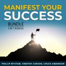 Manifest Your Success Bundle, 3 in 1 Bundle: Get Things Done, Manifestation Techniques, and Manifest Audiobook