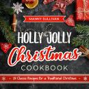 The Holly Jolly Christmas Cookbook: 29 Classic Recipes for a Traditional Christmas Audiobook