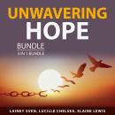 Unwavering Hope Bundle, 3 in 1 Bundle: Hope Always, Fighting Anxiety, and More Hope Audiobook