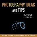 Photography Ideas and Tips Bundle, 3 in 1 Bundle: Perfect Pictures, Photography for Beginners, and D Audiobook