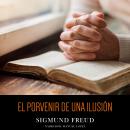 El porvenir de una ilusión Audiobook