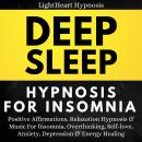 Deep Sleep Hypnosis For Insomnia: Positive Affirmations, Relaxation Hypnosis & Music For Insomnia, O Audiobook