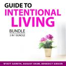 Guide to Intentional Living Bundle, 3 in 1 Bundle: Purposeful Life, Live in the Present Moment, and  Audiobook