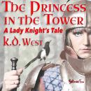 Princess in the Tower: A Lady Knight's Tale Audiobook