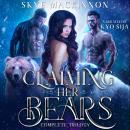 Claiming Her Bears: The Complete Trilogy, Skye Mackinnon