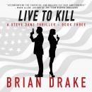 Live To Kill (A Steve Dane Thriller Book 3) Audiobook