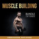 Muscle Building Bundle, 2 in 1 Bundle: Cardio Training and Easy Guide to Muscle Building Audiobook