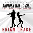 Another Way To Kill (A Steve Dane Thriller Book 2) Audiobook